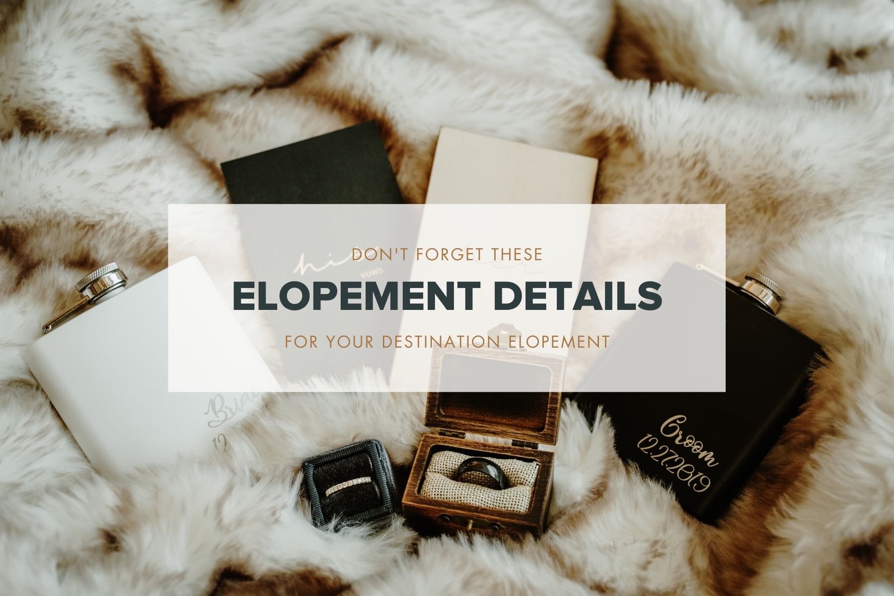 Elopement Details You Must Not Forget