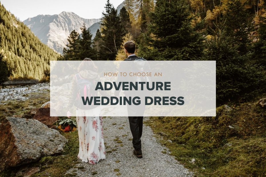 how to choose an adventure wedding dress