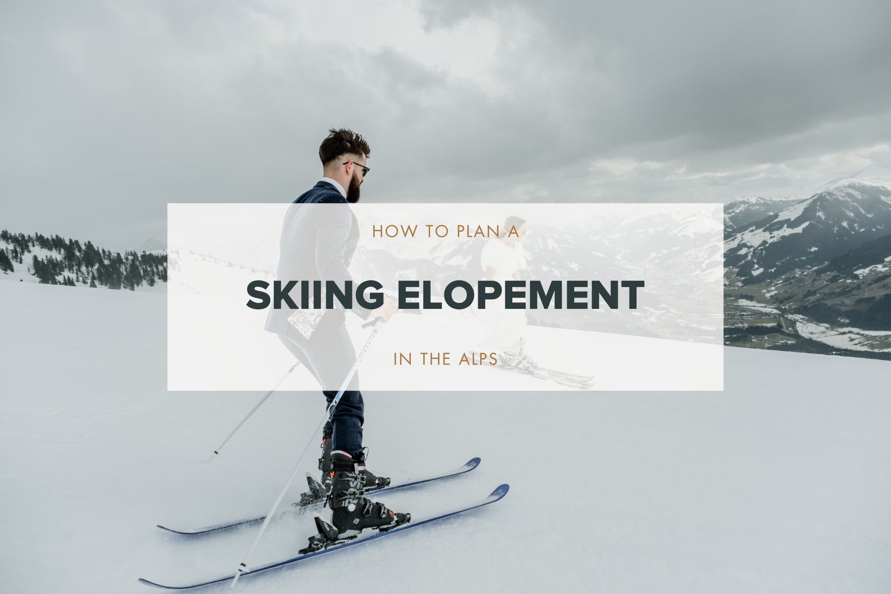 How To Plan A Skiing Elopement in the Alps
