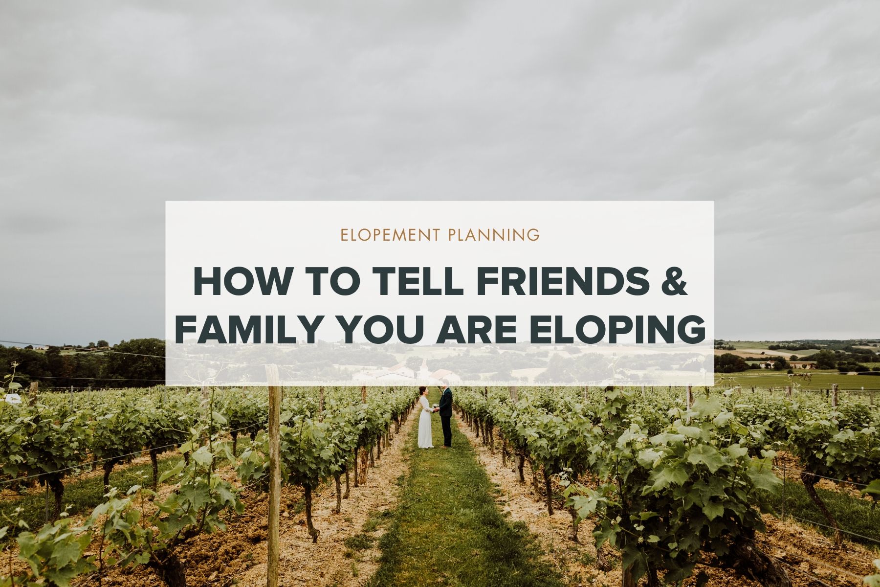 how to tell friends and family you are eloping